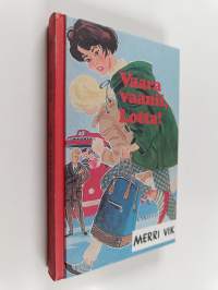 Merri Vik -paketti (9 kirjaa) : Vaara vaanii, Lotta ; Pieleen menee, Lotta ; Käytä järkeäsi, Lotta ; Hyvin arvattu, Lotta ; Nolo juttu, Lotta ; Mitkä hipat, Lotta...