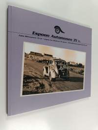 Espoon automuseo 35 vuotta : 1979-2014 - Esbo bilmuseum 25 år - Espoo Car Museum 35 years - Automobilnyi muzei Espoo 35 let