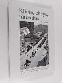 Kiista, eheys, unohdus : Vapaussodan muistaminen suojeluskuntien ja veteraaniliikkeen toiminnassa 1918-1944
