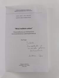 Minä melkein uskon : yliluonnollinen ja sen kohtaaminen tenonsaamelaisessa uskomusperinteessä (signeerattu)