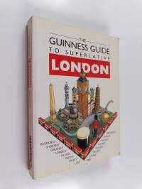 The Guinness Guide to Superlative London