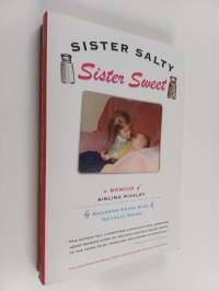 Sister Salty, Sister Sweet - A Memoir of Sibling Rivalry