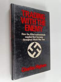 Trading with the Enemy - An Exposé of the Nazi-American Money Plot 1933-1949