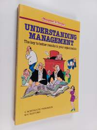 Understanding Management : The Key to Better Results in Your Organization