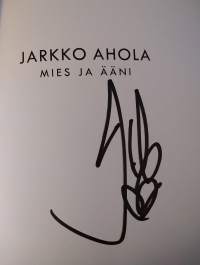 Jarkko Ahola - Mies ja ääni + Signeeraus