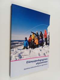 Elämyspedagoginen ohjaaminen : ajatuksia kokemuksellisesta oppimisesta