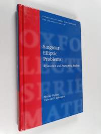 Singular Elliptic Problems - Bifurcation &amp; Asymptotic Analysis