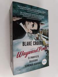 Wayward Pines -trilogia : Ei pakotietä ; salaisuus ; Viimeinen kaupunki