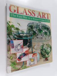 Glass art : the easy way to a stained glass look
