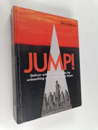 Jump! - Deliver Astonishing Results by Unleashing Your Leadership Team