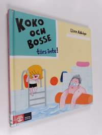 Koko och Bosse törs inte!