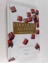 Chocolate Alchemy : A Bean-To-Bar Primer