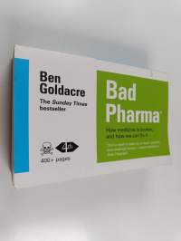 Bad pharma : how medicine is broken, and how we can fix it
