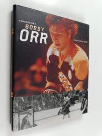 Remembering Bobby Orr - A Celebration
