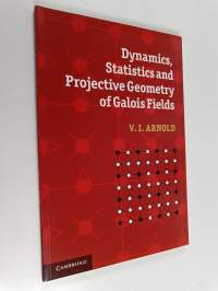 Dynamics, Statistics and Projective Geometry of Galois Fields