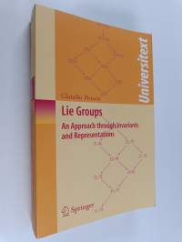 Lie groups : an approach through invariants and representations