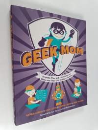 Geek Mom - Projects, Tips, and Adventures for Moms and Their 21st-Century Families