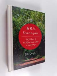 Shinrin-yoku bli friskare &amp; lyckligare med natur- &amp; skogsterapi