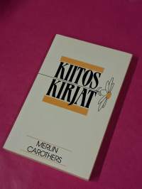 Kiitos kirjat; kiitä sittenkin, kiitoksen voima samoissa kansissa.