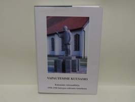 Vapautemme Kuusamo - Kuusamon veteraanikirja 1918-1945 käytyjen sotiemme taisteluista
