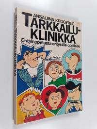 Tarkkailuklinikka : Erityisopetusta erityisille oppilaille