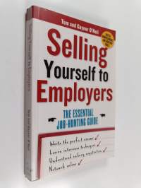 Selling Yourself to Employers : The Essential Job-hunting Guide