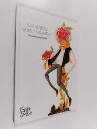 Maanantaina mursut maalataan : sanataideantologia 2014