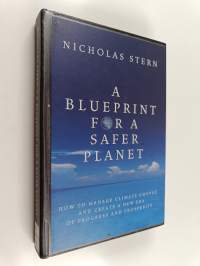 A blueprint for a safer planet : how to manage climate change and create a new era of progress and prosperity