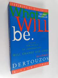 What Will Be - How the New World of Information Will Change Our Lives