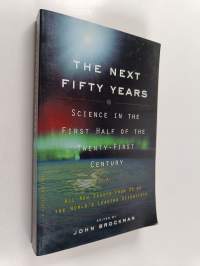 The next fifty years : science in the first half of the twenty-first century
