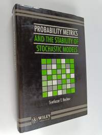 Probability metrics and the stability of stochastic models