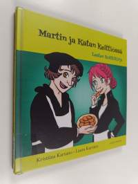 Martin ja Katan keittiössä : lasten kokkikirja - Lasten kokkikirja