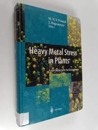 Heavy Metal Stress in Plants : From Molecules to Ecosystems
