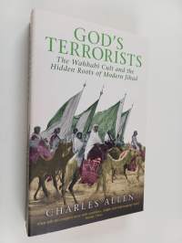 God&#039;s Terrorists : The Wahhabi Cult and the Hidden Roots of Modern Jihad