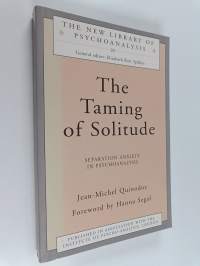 The taming of solitude : separation anxiety in psychoanalysis