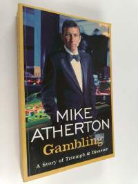 Gambling : A Story of Triumph and Disaster