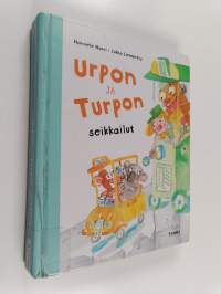 Urpon ja Turpon seikkailut (yhteisnide teoksista : Urpo ja Turpo ; Urpo, Turpo ja Ihanaa ; Urpo, Turpo ja Hirmuinen ÄM)