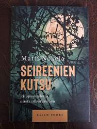 Seireenien kutsu : riippuvuudet ja niistä irtautuminen