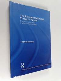 The extreme nationalist threat in Russia : the growing influence of Western rightist ideas