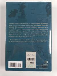 Napoleon and the Art of Diplomacy - How War and Hubris Determined the Rise and Fall of the French Empire