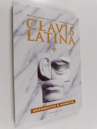 Clavis latina 1 : Grammatica &amp; exercitia