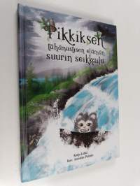 Pikkiksen tähänastisen elämän suurin seikkailu