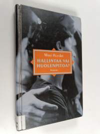 Hallintaa vai huolenpitoa