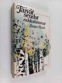 Jäivät seudut rakkahimmat : elämää - runoja - muisteluita