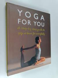 Yoga for You - A Step-by-step Guide to Yoga at Home for Everybody