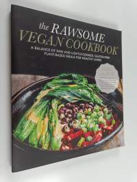 The Rawsome Vegan Cookbook - A Balance of Raw and Lightly-Cooked, Gluten-Free Plant-Based Meals for Healthy Living