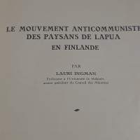 Lapuanliike Lapuan liikkeen esittely Ranskaksi  1930  Le mouvement anticommuniste de Lapua