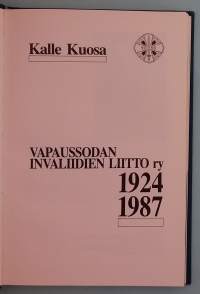 Vapaussodan Invalidien Liitto ry 1924–1987.  ( Järjestöhistoriikki, sotainvalidit, Suomen sisällisota )