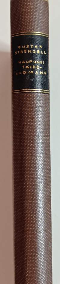 Kaupunki taideluomana - Silmäys historialliseen kaupunkirakennustaiteeseen. (Arkkitehtuuri)