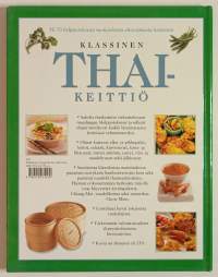 Klassinen thaikeittiö : yli 70 helppotekoista ruokaohjetta eksoottisesta keittiöstä. (Thaimaa, ruoanlaitto, reseptit)